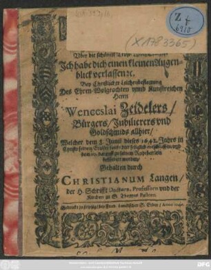Christliche Leichpredigt ... Bey ... Wenceslaus Zeidelers ... : Welcher dem 8. Junii dieses 1642. Jahrs ... entschlaffen ...