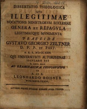 Dissertatio Theologica Qua Illegitimae Vocationis Ministrorvm Ecclesiae Genera Et Repagvla Legitimaeqve Mvnimenta