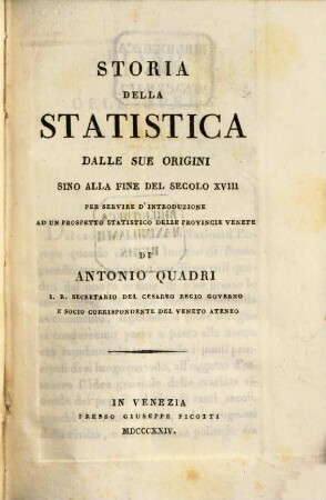 Storia della statistica dalle sue origini sino alla fine del secolo XVIII : per servire d'introduzione ad un prospetto statistico delle provincie Venete