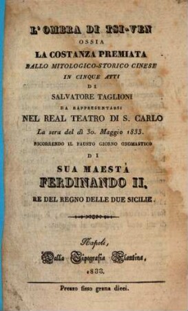 L' ombra di Tsi-Ven ossia La costanza premiata : ballo mitologico-storico cinese in cinque atti ; da rappresentarsi nel Real Teatro di S. Carlo la sera del dì 30. maggio 1833