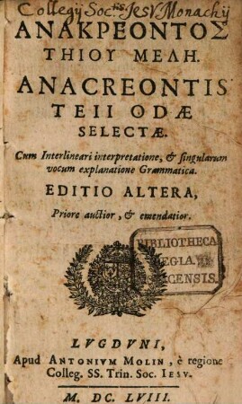 Anakreontos Tēiu Melē : cum interlineari interpretatione, et singularum vocum explanatione grammatica = Anacreontis Odae selectae