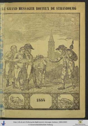 69. Année: Le grand messager boiteux de Strasbourg: Almanach Historique, Moral Et Recreatif Pour L'Année Bissextile 1884