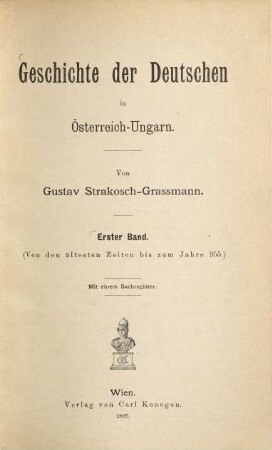 Geschichte der Deutschen in Österreich-Ungarn. 1, Von den ältesten Zeiten bis zum Jahre 955