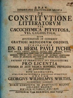Dissertatio inavgvralis medica de constitvtione litteratorvm vel cacochymica pituitosa, vel cachectica