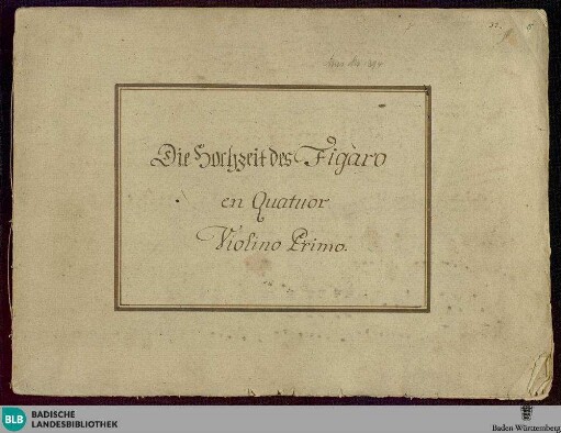 Le Nozze di Figaro. Excerpts. Arr - Don Mus.Ms. 1394 : vl (2), vla, vlc; KV 492/28 KV 492/27 KV 492/25 KV 492/18-22 KV 492/16 KV 492/15 KV 492/8-13 KV 492/3 KV 492/2 KV 492/1