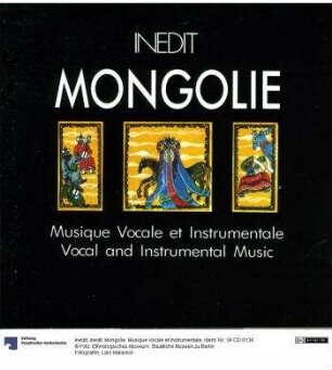 Inedit. Mongolie. Musique Vocale et Instrumentale