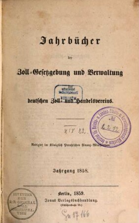 Jahrbücher der Zoll-Gesetzgebung und Verwaltung des Deutschen Zoll- und Handelsvereins. 1858, 1858 (1859)