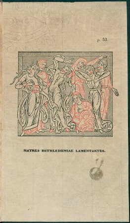 Matres Bethlehemiae Lamentantes : Matres Bethlehemiae Lamentantes. Grafik in Rot- und Schwarzdruck zu Seite 53. auf Seite [61] aus: Kugler, Franz: De Werinhero, saeculi XII monacho Tegernseensi, et de picturis minutis, quibus carmen suum theotiscum de vita B. V. Mariae ornavit : dissertatio. Berolini: , 1831. Dresden: SLUB Biogr.erud.D.6066