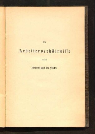 Die Arbeiterverhältnisse in der Forstwirthschaft des Staates