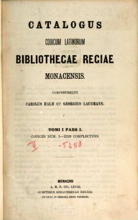 Catalogus codicum latinorum Bibliothecae Regiae Monacensis, 1,1. Codices num. 1 - 2329 complectens