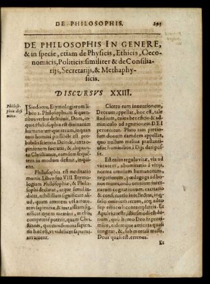De Philosophis In Genere, & in specie, etiam de Physicis, Ethicis, Oeconomicis, Politicis: similiter & de Consiliarijs, Secretarijs, & Metaphysicis. Discursus XXIII.