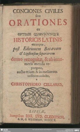 Conciones Civiles sive Orationes ex Optimis Quibuscunque Historicis Latinis excerptae : post Editionem Batavam & Lipsiensem superiorem denuo recognitae, & ab innumeris mendis repurgatae