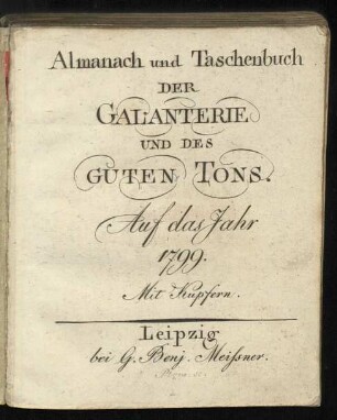 1799: Almanach und Taschenbuch Der Galanterie Und Des Guten Tons