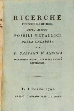 Ricerche filosofico-critiche sopra alcuni fossili metallici della Calabria