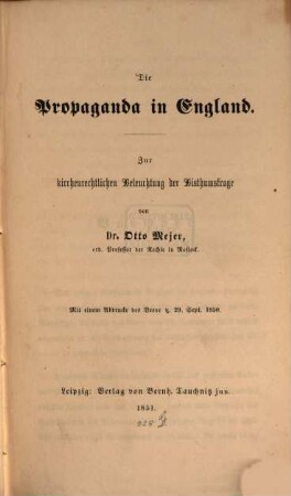 Die Propaganda in England : zur kirchenrechtlichen Beleuchtung der Bisthumsfrage ; mit e. Abdr. d. Breve v. 29.9.1850