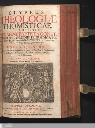 Tomus Quintus: Tractatus de Sacramentis in genere, de Baptismo, de Confirmatione, de Eucharistia, de Pœnitentia, de Extrema-Vnctione, de Ordine & de Matrimonio