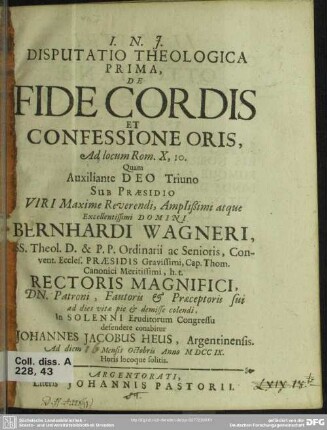 Disputatio Theologica Prima, De Fide Cordis Et Confessione Oris : Ad locum Rom. X, 10
