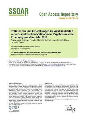 Präferenzen und Einstellungen zu vieldiskutierten verkehrspolitischen Maßnahmen: Ergebnisse einer Erhebung aus dem Jahr 2018