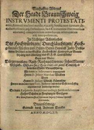 Protestschreiben der Stadt Braunschweig gegen die Achtsetzung der Stadt durch Kaiser Rudolf II. wegen der Auseinandersetzung mit Herzog Heinrich Julius von Braunschweig-Wolfenbüttel