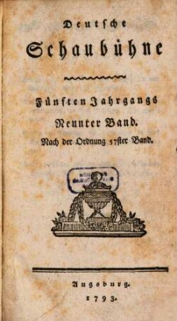 Deutsche Schaubühne. 57 = Jg. 5,Bd. 9. 1793