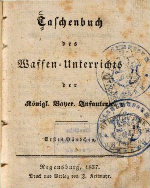 Taschenbuch des Waffen-Unterrichts der Königl. Bayer. Infanterie, 1