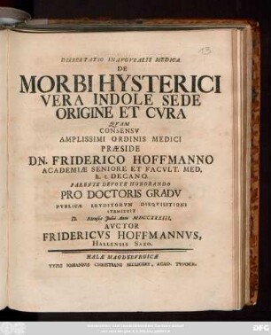 Dissertatio Inavgvralis Medica De Morbi Hysterici Vera Indole Sede Origine Et Cvra