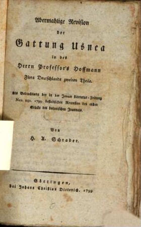 Abermahlige Revision der Gattung Usnea in des Herrn Professor's Hoffmann Flora Deutschlands zweiten Theile : Als Beleuchtung der in der Jenaer Literatur-Zeitung Nro. 240. 1799. befindlichen Recension des ersten Stücks des botanischen Journals