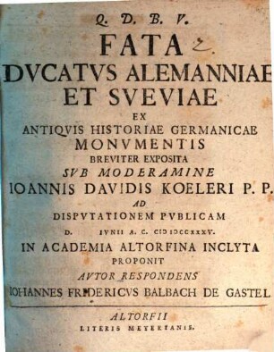 Fata Dvcatvs Alemanniae Et Sveviae Ex Antiqvis Historiae Germanicae Monvmentis Breviter Exposita