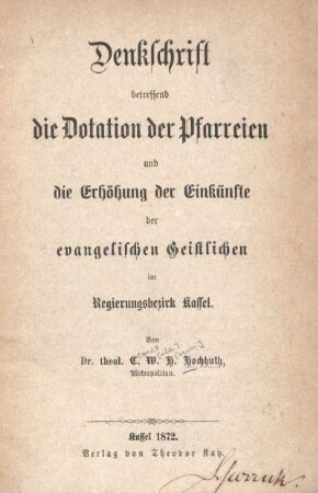 Denkschrift betreffend die Dotation der Pfarreien und die Erhöhung der Einkünfte der evangelischen Geistlichen im Regierungsbezirk Kassel