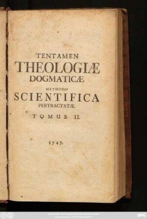 T. 2: Tentamen Theologiæ Dogmaticæ Methodo Scientifica Pertractæ