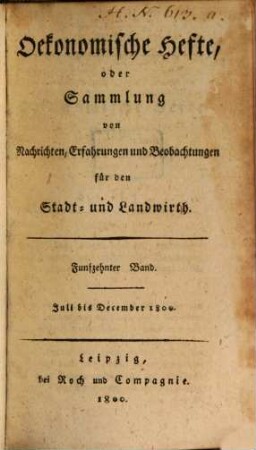 Oekonomische Hefte, oder Sammlung von Nachrichten, Erfahrungen und Beobachtungen für den Stadt- und Landwirth. 15, 15. 1800