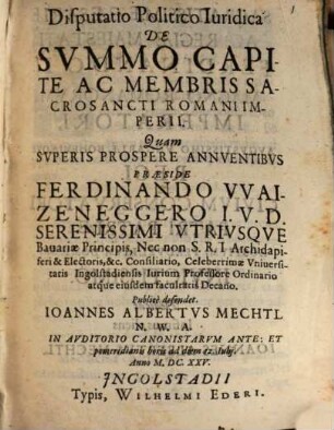 Disputatio Politico Iuridica De Summo Capite Ac Membris Sacrosancti Romani Imperii
