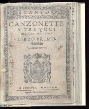 Canzonette a tre voci di diversi ecc. musici libro primo. Canto