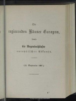Die regierenden Häuser Europa’s sowie die Regentenhäuser europäischer Abkunft