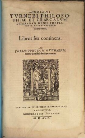 Adriani Turnebi adversariorum tomi III. : Auctorum loci, qui in his sine certa nota appellabantur, suis locis inserti, auctoribusque suis ascripti sunt ; Additi praeterea indices tres copiosissimi ..., 3
