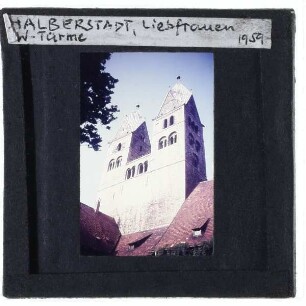Halberstadt, Liebfrauenkirche : Westtürme