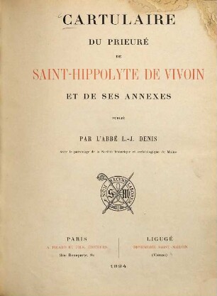 Cartulaire du prieuré de Saint-Hippolyte de Vivoin et de ses annexes p. p. l'abbé L.-J. Denis