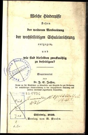 Welche Hindernisse stehen der weiteren Verbreitung der wechselseitigen Schuleinrichtung entgegen, und wie sind dieselben zweckmäßig zu beseitigen?