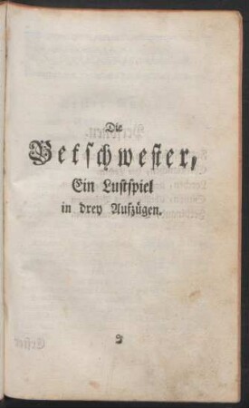 Die Betschwester, Ein Lustspiel in drey Aufzügen