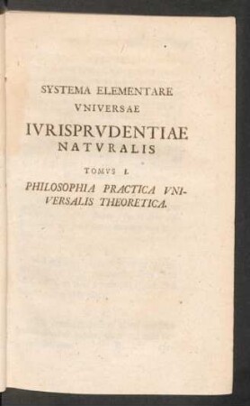 Systema Elementare Universae Iurisprudentiae Naturalis.