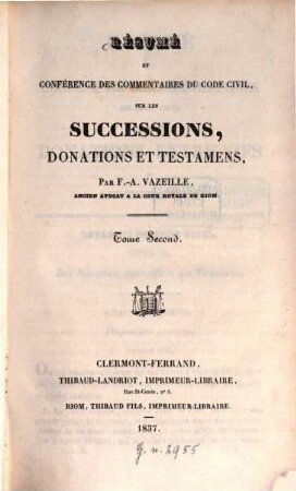 Résumé et conférence des commentaires du Code civil, sur les successions, donations et testaments. 2. (1837). - 552 S.