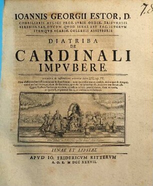Ioannis Georgii Estor, D. Consiliarii Avlici Prof. Ivris Ordin. ... Diatriba De Cardinali Impvbere