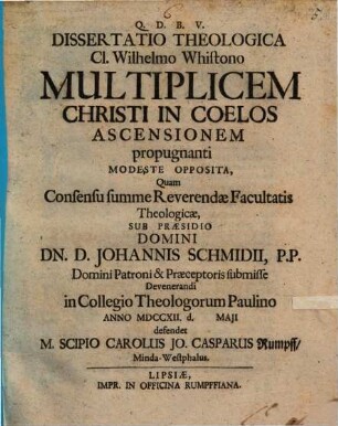 Dissertatio theologica Cl. Wilh. Whistono, multiplicem Christi in coelos ascensionem propugnanti ... opposita