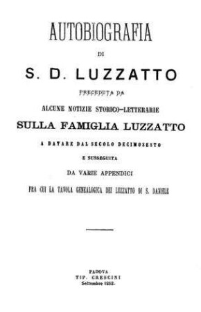 Autobiografia di S. D. Luzzatto preceduta da alcune notizie storico-letterarie sulla famiglia Luzzatto