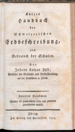 2: Kurzes Handbuch der Schweizerischen Erdbeschreibung, zum Gebrauch der Schulen. Zweytes Bändchen