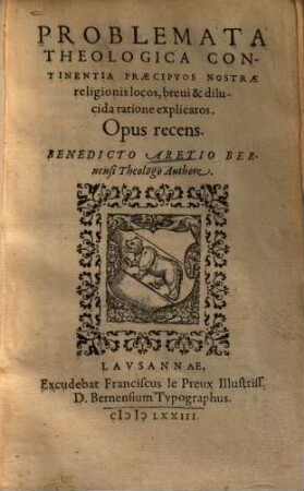 Problemata theologica : continentia praecipuos nostrae religionis locos, brevi & dilucida ratione explicatos, [1]