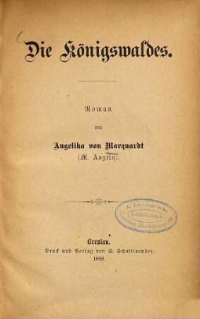 Die Königswaldes : Roman von Angelika von Marquardt 