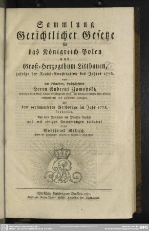 Sammlung Gerichtlicher Gesetze für das Königreich Polen und Groß-Herzogthum Litthauen : zufolge der Reichs-Konstitution des Jahres 1776