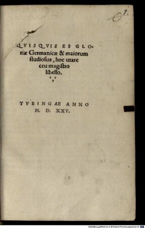 Qvisqvis Es Gloriae Germanicae & maiorum studiosus, hoc utare ceu magistro libello