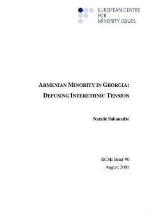 Armenian minority in Georgia : defusing interethnic tension